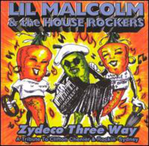 Lil Malcolm & House Rockers - Zydeco Three Way-Songs Of Rock Music CD