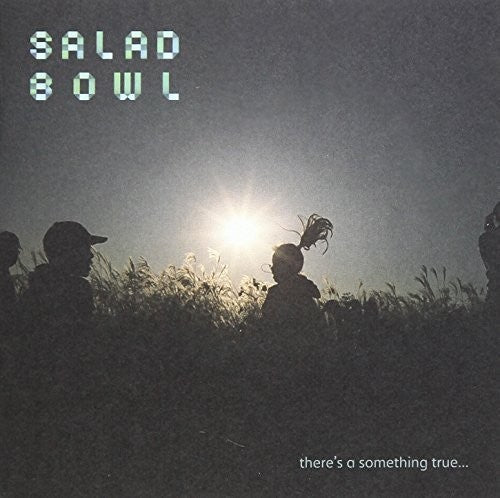 Salad Bowl - There's a Something True [CD]