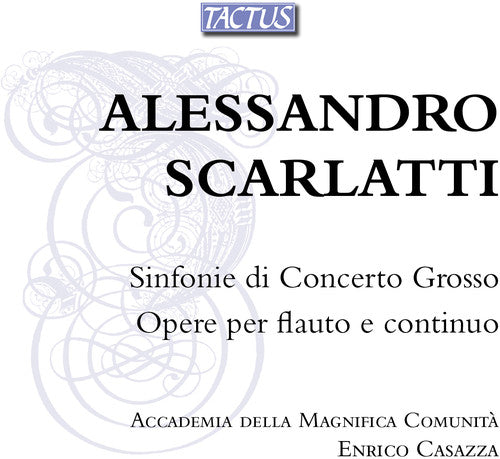 Scarlatti / Casazza / Accademia Della Magnifica - Sinfonie Di Con Grosso & Works for Flute [2 CD]