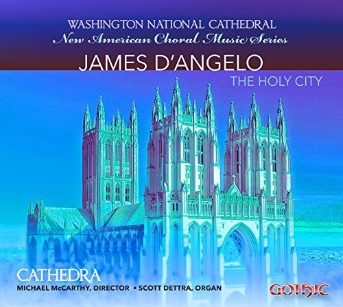 Dangelo / Cathedra / Mccarthy / Dettra - The Holy City-Choral Music of James Dangelo [CD]