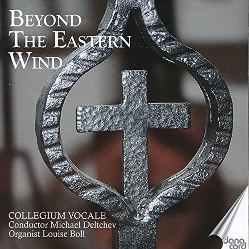 Collegium Vocale / Michael Deltchev - Beyond the Eastern Wind [CD]