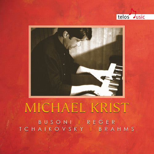 Busoni / Reger / Tchaikovsky / Brahms / Krist - Michael Krist [2 CD]
