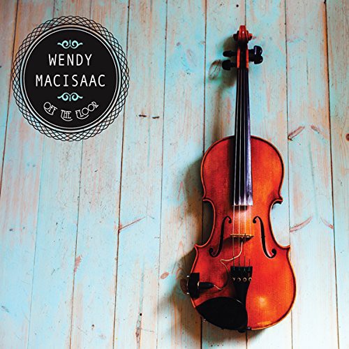 Wendy Macisaac - Off the Floor Music CD