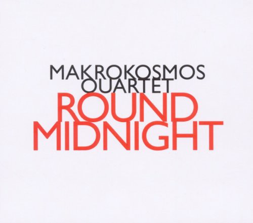 Makrokosmos Quartet - Round Midnight Music CD