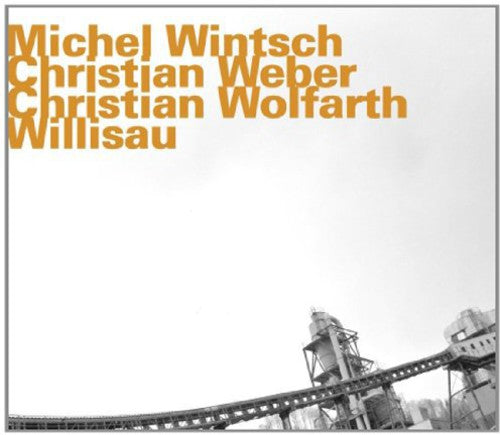 Wintsch / Weber / Wolfarth - Willisau [CD]