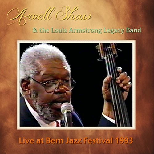 Arvell Shaw & The Louis Armstrong Legacy Band - Live at Bern Jazz Festival 1993 [CD]