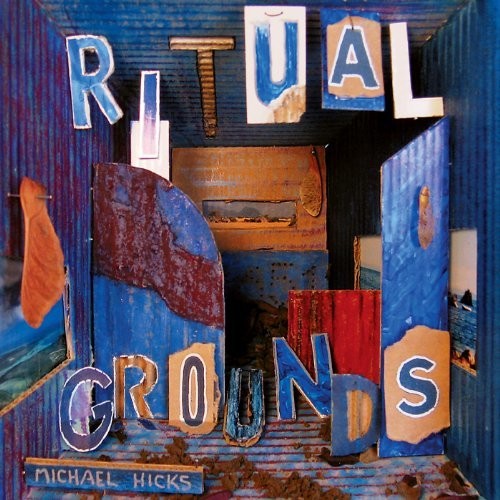 Michael Hicks - Ritual Grounds [CD]