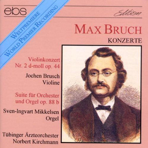 Bruch / Brusch / Tubinger Art Orch / Kirchma - Violin Cto #2 Op.44 / 3 Stes for Orch [CD]