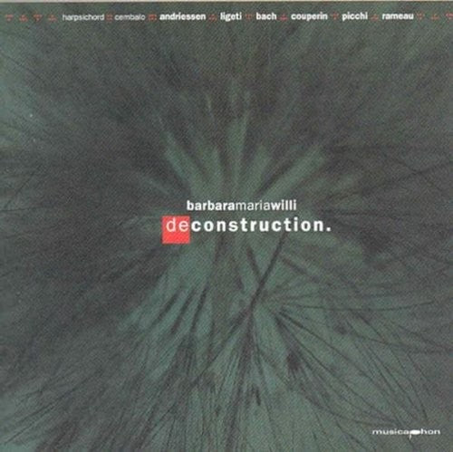 Bach / Couperin / Picchi / Rameau / Ligiti / Willi - Deconstruction [CD]