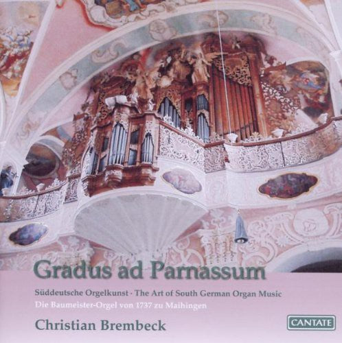 Froberger / Brembeck / Maihingen - Gradus Ad Parnassum: Art of South German Organ [CD]
