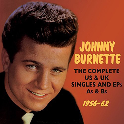 Johnny Burnette - Complete Us & UK Singles & Eps As & BS 1956-62 [2 CD]