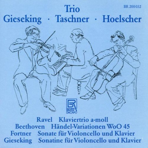 Ravel / Beethoven / Gieseking / Taschner - Trio Gieseking-Taschner-Hoelsc [CD]