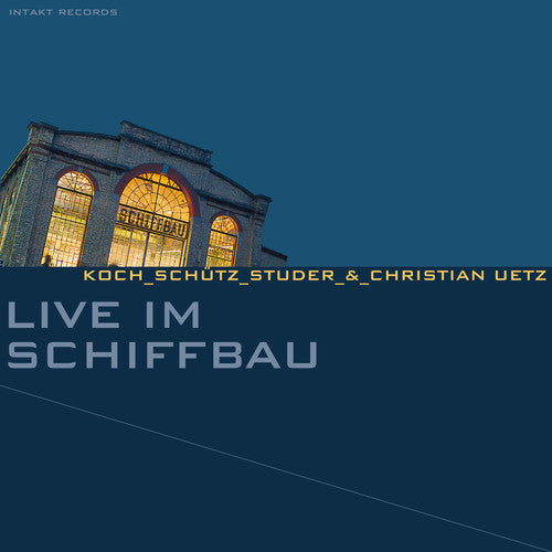 Koch / Schutz / Studer - Live Im Schiffbau [CD]