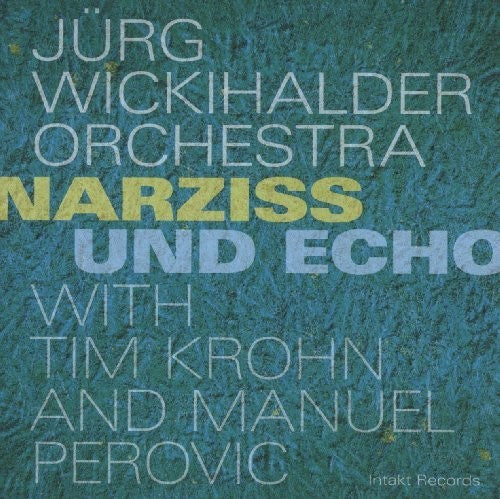 Wickihalder / Perovic / Wickihalder / Krohn - Narziss Und Echo [CD]