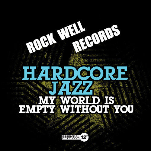 Hardcore Jazz - My World Is Empty Without You [CD]