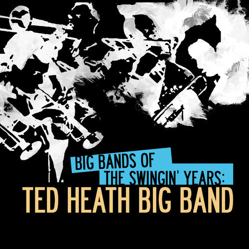 Ted Heath - Big Bands of Swingin Years: Ted Heath Big Band Music CD