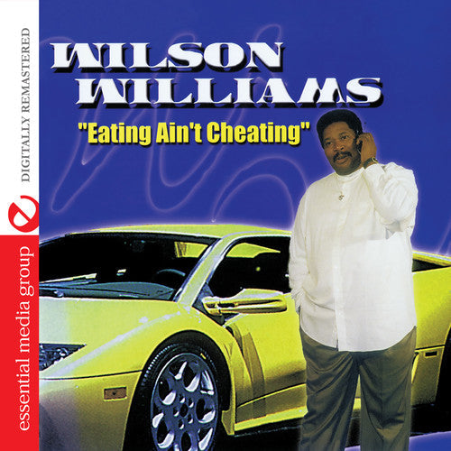 Wilson Williams - Eating Ain't Cheating [CD]
