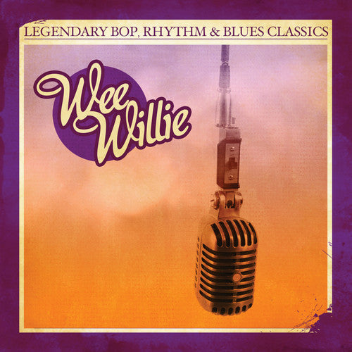 Wee Willie - Legendary Bop Rhythm & Blues Classics: Wee Willie [CD]