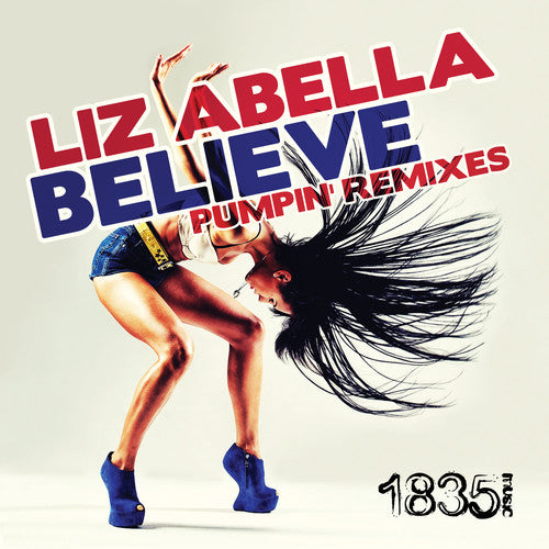 Liz Abella - Believe (Pumpin' Remixes) [CD]