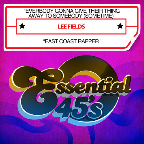 Lee Fields - Everybody Gonna Give Their Thing Away To Somebody (Sometime) / East Coast Rapper [Digital 45]