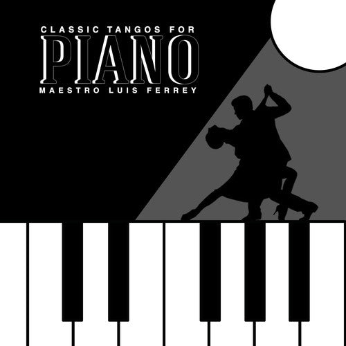 Luis Ferrey - Classic Tangos for Piano [CD]