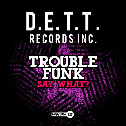 Trouble Funk - Say What [CD]