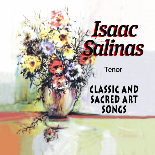 Isaac Salinas - Classic & Sacred Art Songs [CD]