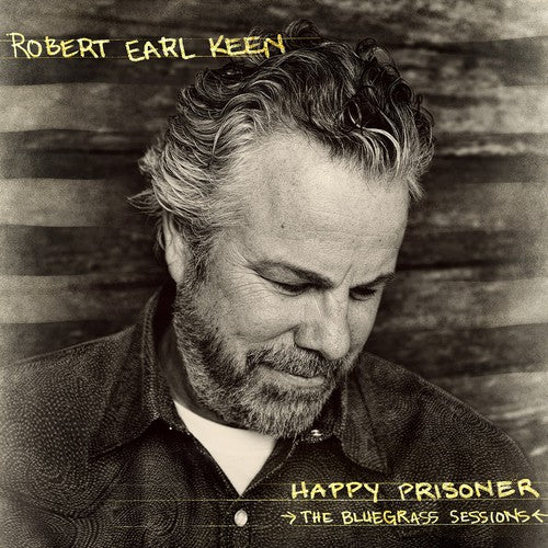 Keen,robert Earl - Happy Prisoner: The Bluegrass Sessions - Vinyl Record