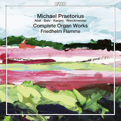 Praetorius / Abel / Bahr / Hasse / Flamme - Comp Organ Works [2 CD]