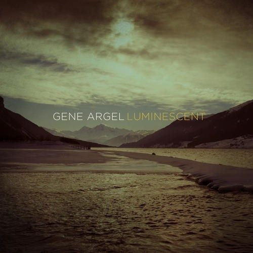 Gene Argel - Luminescent [CD]