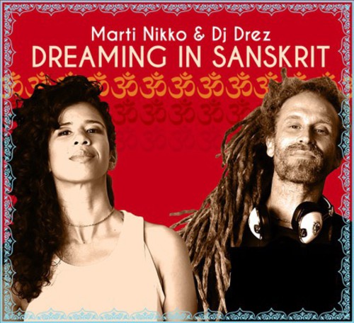 Marti Nikko / Dj Drez - Dreaming in Sanskrit [CD]