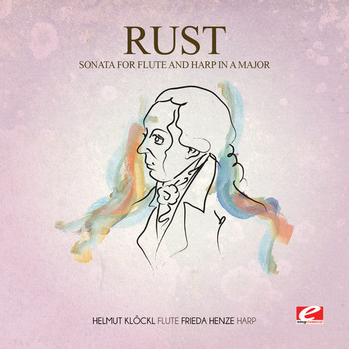 Rust - Sonata For Flute And Harp In A Major [Remastered] (Ep)