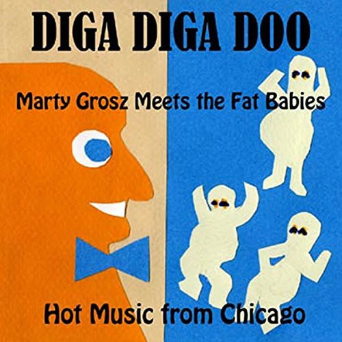 Marty Grosz Meets The Fat Babies - Diga Diga Doo [CD]