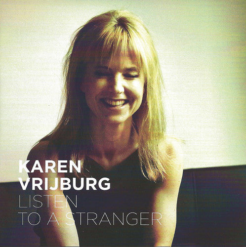 Karen Vrijburg - Listen To A Stranger [Digipak]