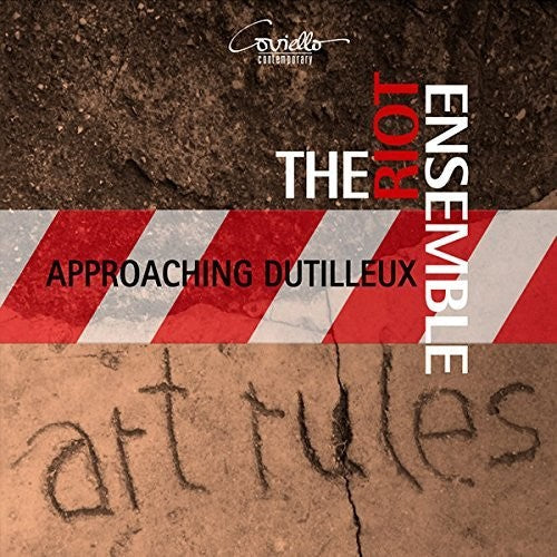 Sierra / Riot Ensemble - Approaching Dutilleux - Art Rules Music CD