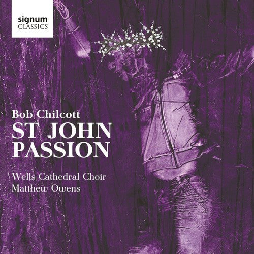 Wells Cathedral Choir - St John Passion [CD]