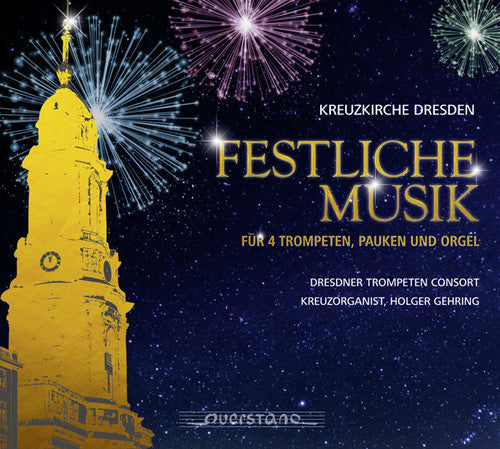 Kreuzkirche Dresden - Festive Music For Trumpets Timpani & Organ [Digipak]