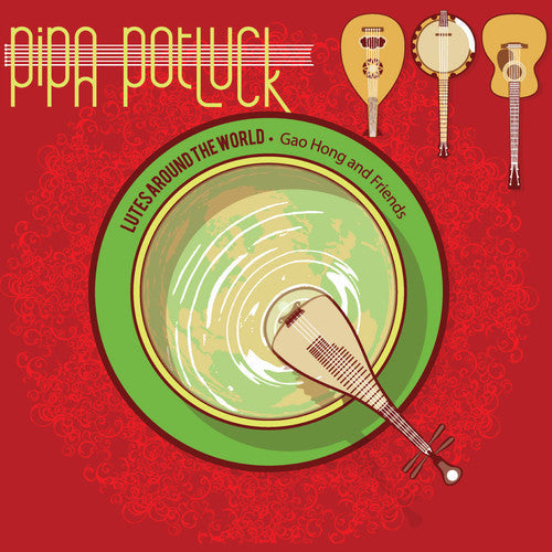 Hong / Kahumoku Jr / Brown / Combs / West / Dalal - Pipa Potluck - Lutes Around the World [CD]