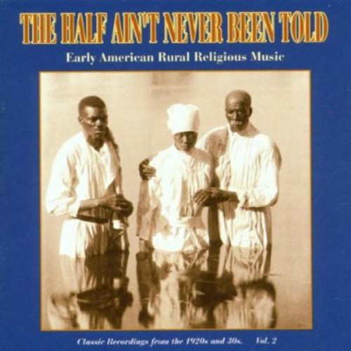 Half Aint Never Been Told - The Half Ain't Never Been Told Vol.2 [CD]