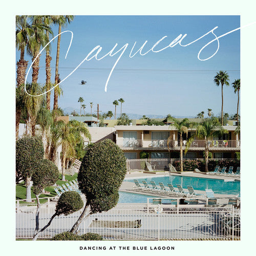 Cayucas - Dancing at the Blue Lagoon [CD]
