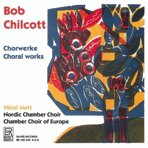 Chilcott / Matt / Nordic Chamber Choir - Choral Works [CD]