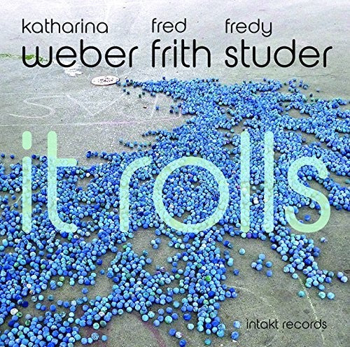 Katharina Weber / Frith,Fred / Studer,Fredy - It Rolls Music CD