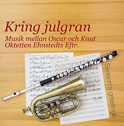 Oktetten Ehnstedts Eftr. - Kring Julgran - Season's Greetings Music CD