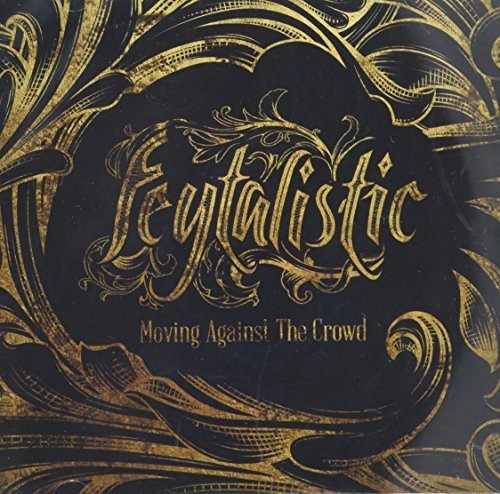 Feytalistic - Moving Against the Crowd [CD]
