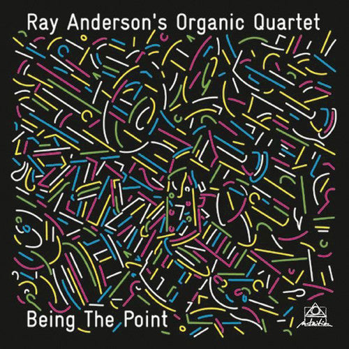 Ray Anderson / Organic Quartet - Being The Point [Digipak]
