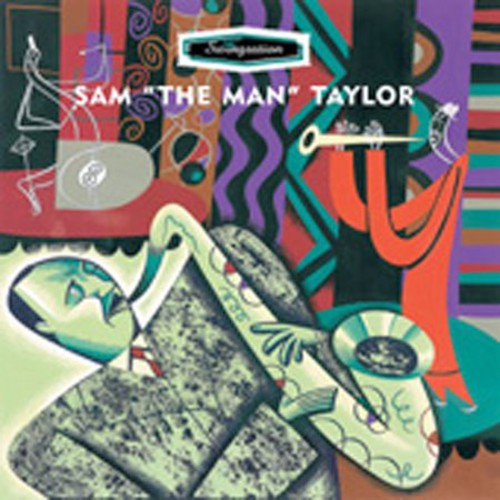 Sam "The Man" Taylor (Sax) - Swingstation Music CD