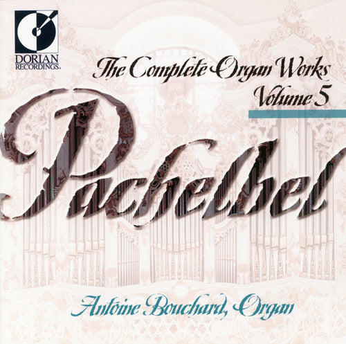 Antoine Bouchard - Complete Organ Works 5 [CD]