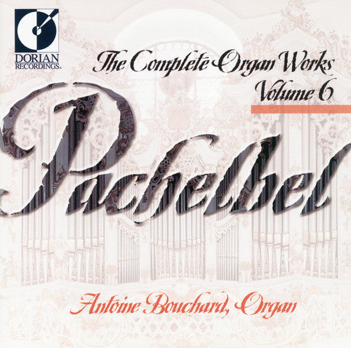 Antoine Bouchard - Complete Organ Works 6 [CD]