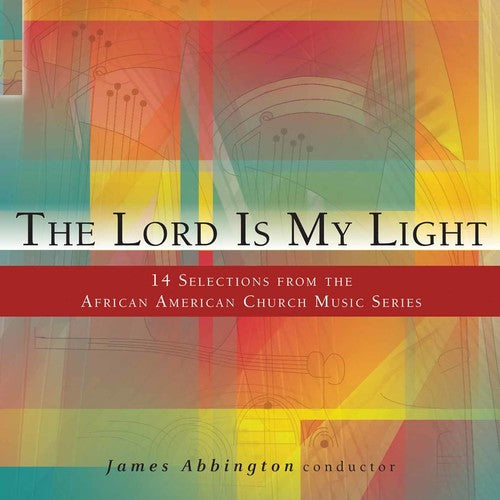 JAMES ABBINGTON - The Lord is My Light: 14 Selections from the African American Church [CD]
