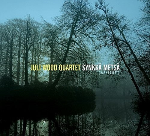 Wood Juli Quartet - Synkka Metsa (Dark Forest) [CD]